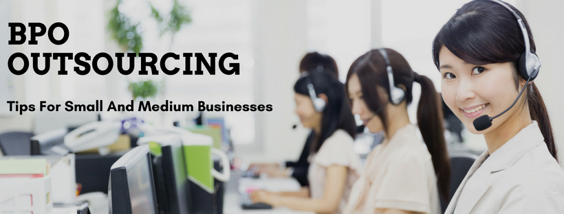BPO Outsourcing Tips For Small And Medium Businesses